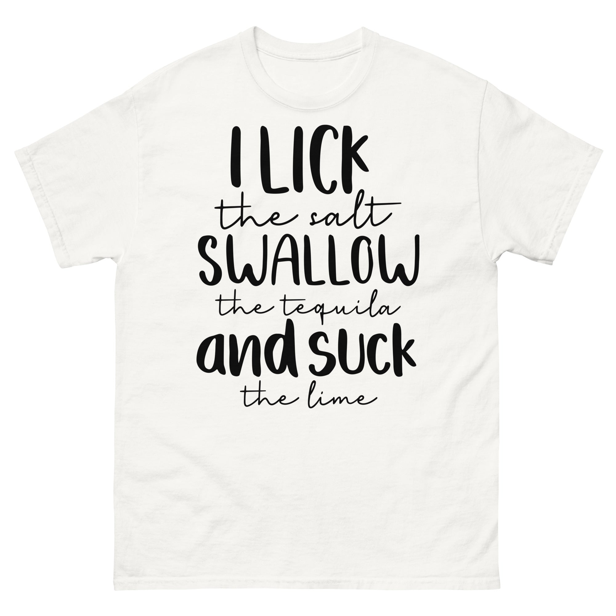 Lick, Swallow and Suck T-Shirt