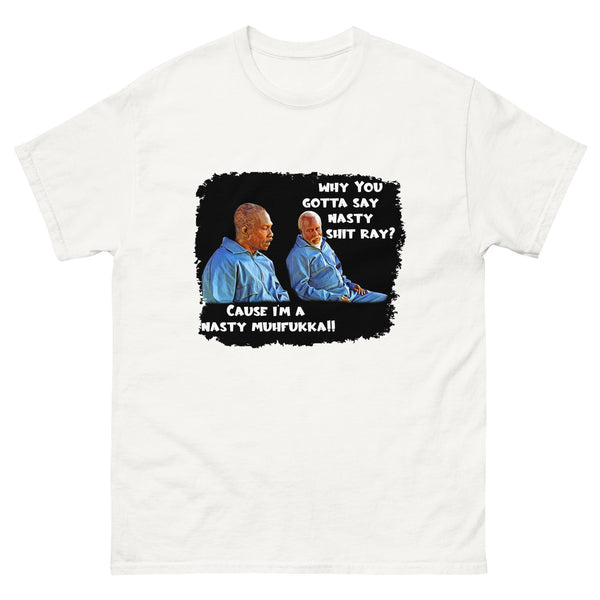 Why You Got To Be So Nasty T-Shirt