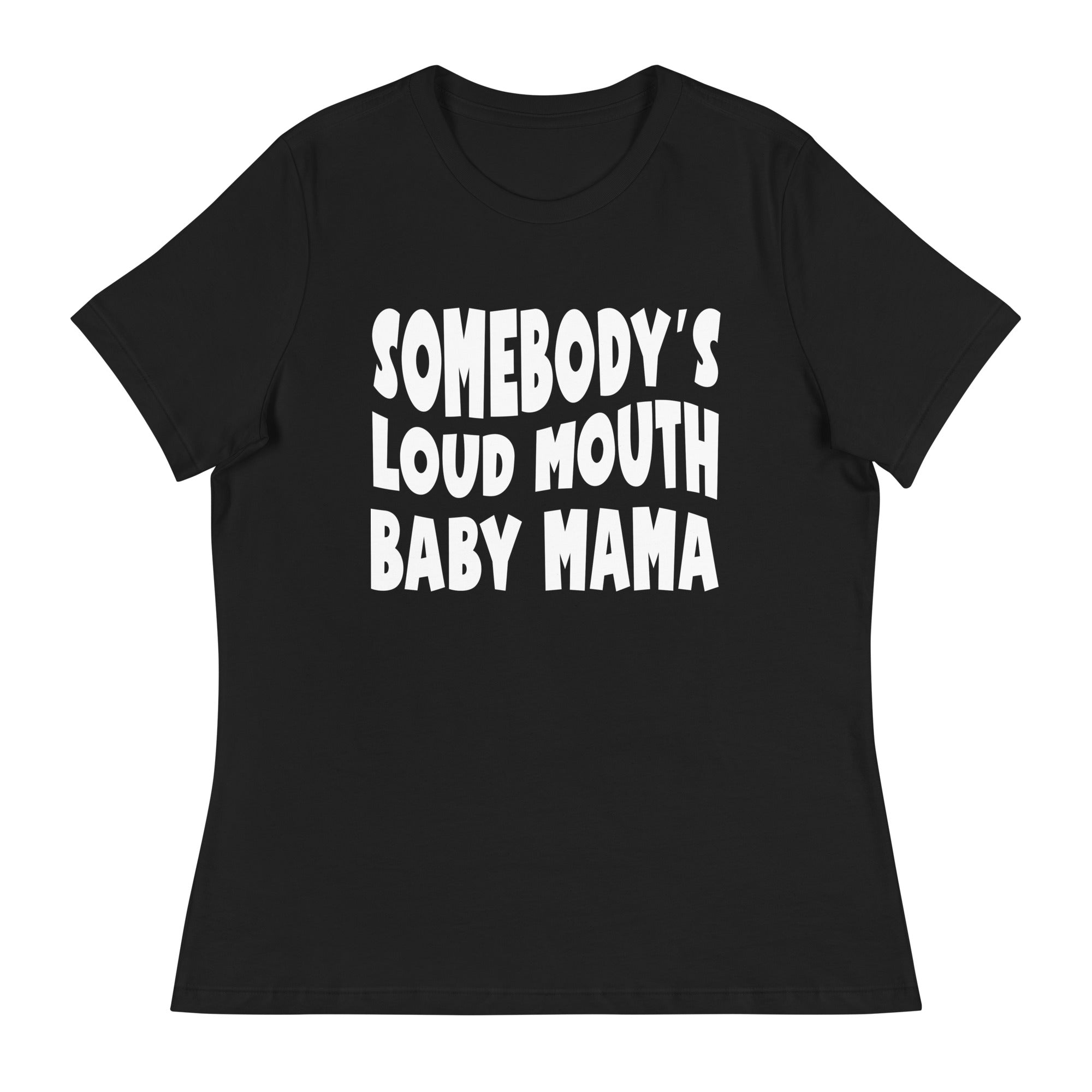 Loud Mouth Baby Mama T-Shirt