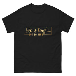 Life Is Tough T-Shirt