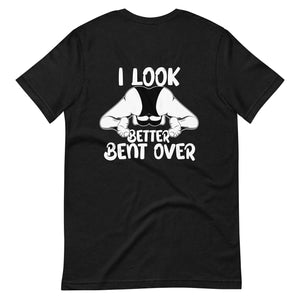 Better Bent Over T-Shirt