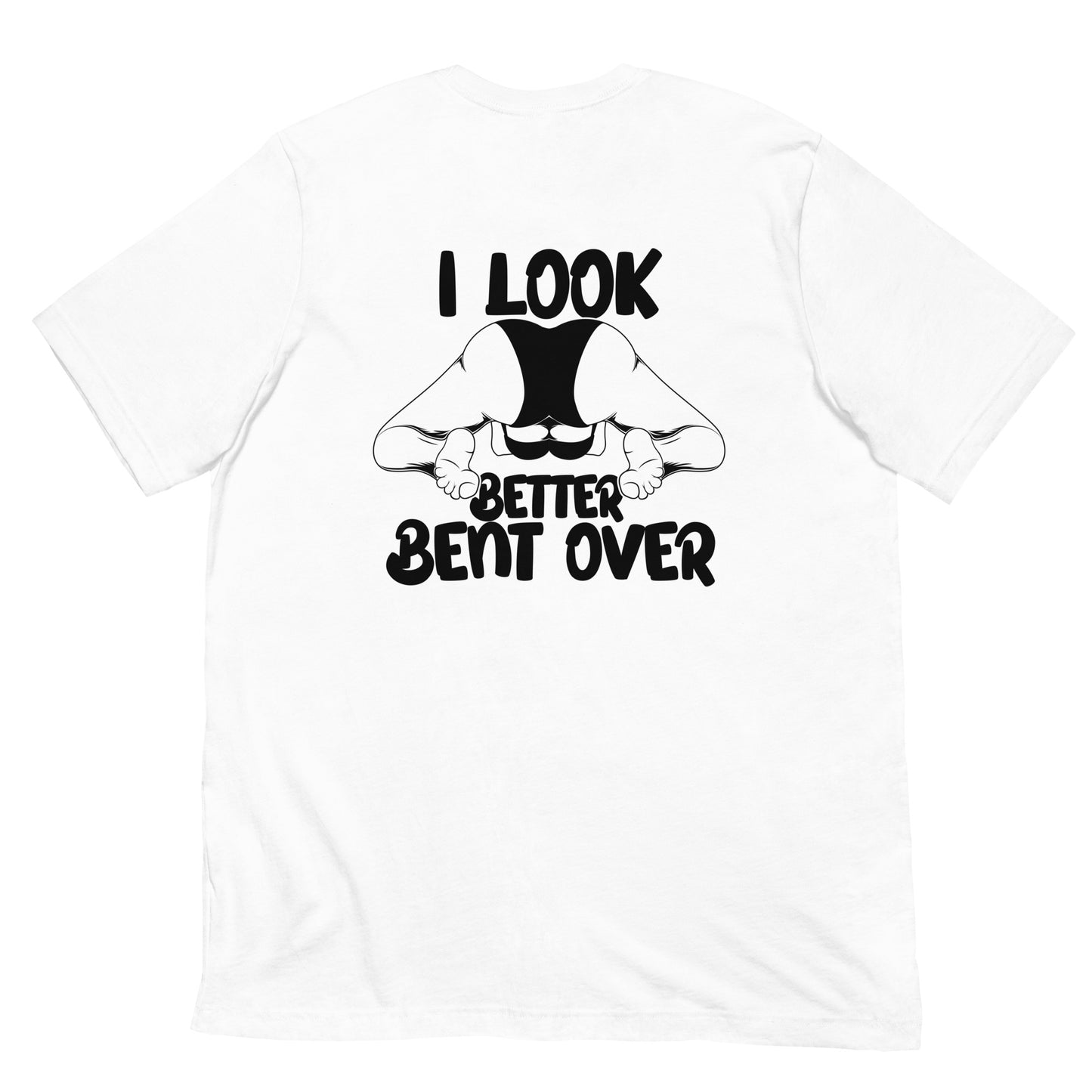 Better Bent Over T-shirt